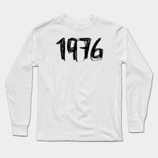 Since 1976, Year 1976, Born in 1976 Long Sleeve T-Shirt